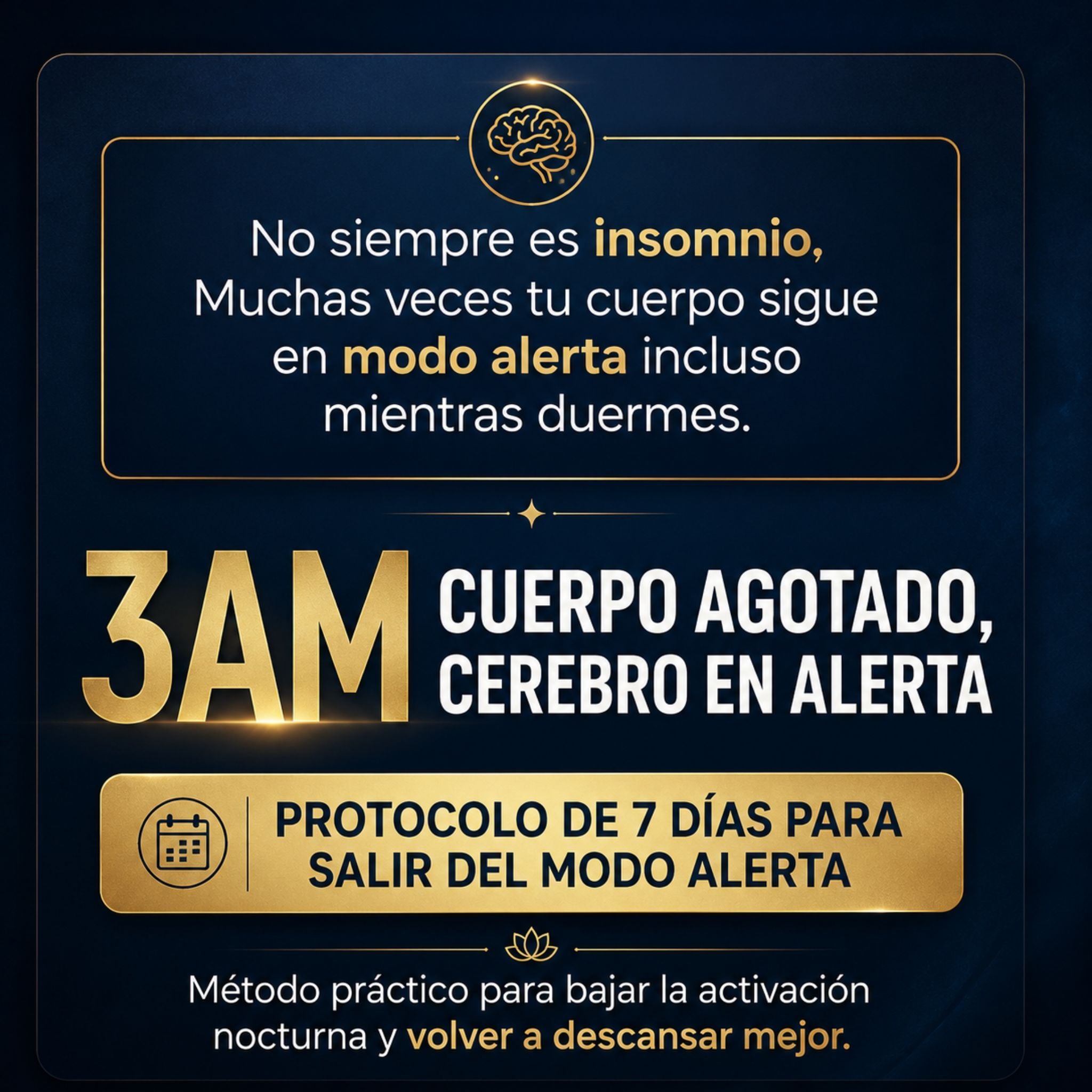 3AM Cuerpo Agotado, Cerebro en Alerta — Protocolo  7 Noches